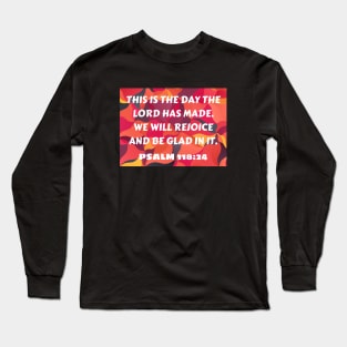 Bible Verse Psalm 118:24 Long Sleeve T-Shirt